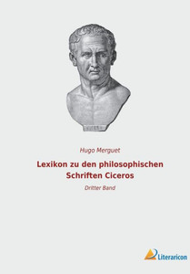Lexikon Zu Den Philosophischen Schriften Ciceros: Dritter Band (German Edition) Lexikon Zu Den Philosophischen Schriften Ciceros: Dritter Band (German Edition)