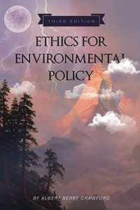 Ethics for Environmental Policy Ethics for Environmental Policy