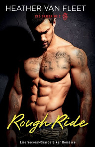 Rough Ride: Eine Second-Chance Biker Romance (Red Dragon Mc) (German Edition) Rough Ride: Eine Second-Chance Biker Romance (Red Dragon Mc) (German Edition)