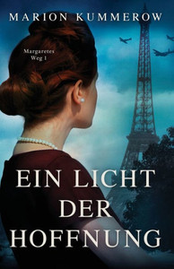Ein Licht Der Hoffnung (Margaretes Weg) (German Edition) Ein Licht Der Hoffnung (Margaretes Weg) (German Edition)