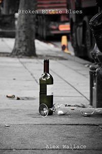 Broken Bottle Blues Broken Bottle Blues