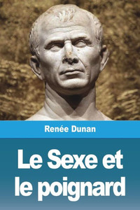 Le Sexe Et Le Poignard (French Edition) Le Sexe Et Le Poignard (French Edition)