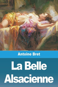 La Belle Alsacienne (French Edition) La Belle Alsacienne (French Edition)