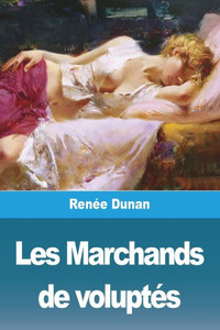 Les Marchands De Voluptés (French Edition) Les Marchands De Voluptés (French Edition)
