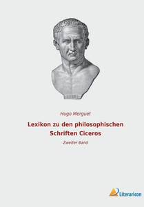 Lexikon Zu Den Philosophischen Schriften Ciceros: Zweiter Band (German Edition) Lexikon Zu Den Philosophischen Schriften Ciceros: Zweiter Band (German Edition)