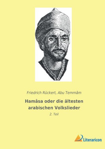 Hamâsa Oder Die Ältesten Arabischen Volkslieder: 2. Teil (German Edition) Hamâsa Oder Die Ältesten Arabischen Volkslieder: 2. Teil (German Edition)