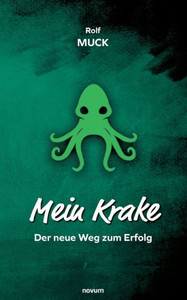 Mein Krake: Der Neue Weg Zum Erfolg (German Edition)