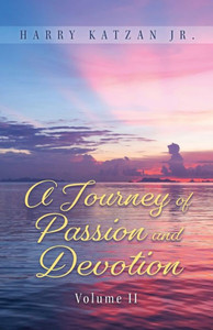 A Journey Of Passion And Devotion Volume 2 A Journey Of Passion And Devotion Volume 2
