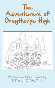 The Adventurers Of Greythorpe High The Adventurers Of Greythorpe High