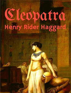 Cleopatra: An Being An Account Of The Fall And Vengeance Of Harmachis