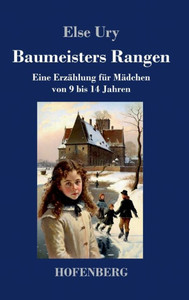 Baumeisters Rangen: Eine Erzählung Für Mädchen Von 9 Bis 14 Jahren (German Edition) Baumeisters Rangen: Eine Erzählung Für Mädchen Von 9 Bis 14 Jahren (German Edition)