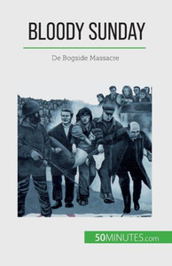 Bloody Sunday: De Bogside Massacre (Dutch Edition)