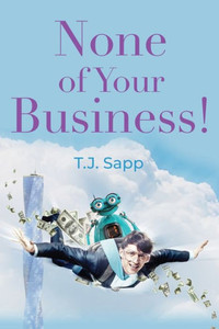 None Of Your Business! None Of Your Business!