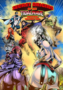 Secret Origins Of The Tidalwave Universe: Volume Two Secret Origins Of The Tidalwave Universe: Volume Two