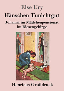 Hänschen Tunichtgut (Großdruck): Johanna Im Mädchenpensionat Im Riesengebirge (German Edition) Hänschen Tunichtgut (Großdruck): Johanna Im Mädchenpensionat Im Riesengebirge (German Edition)