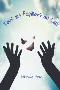 Tous Les Papillons Du Ciel (French Edition)