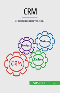 Crm: Müsteri Iliskileri Yönetimi (Turkish Edition) Crm: Müsteri Iliskileri Yönetimi (Turkish Edition)