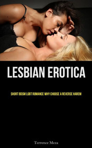 Lesbian Erotica: Short Bdsm Lgbt Romance Why Choose A Reverse Harem