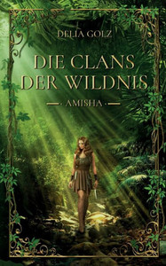 Die Clans Der Wildnis: Amisha (German Edition) Die Clans Der Wildnis: Amisha (German Edition)