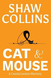 Cat And Mouse (Cassia Lemon Mysteries) Cat And Mouse (Cassia Lemon Mysteries)