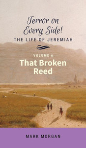 That Broken Reed: Volume 6 Of 6 (Terror On Every Side!) That Broken Reed: Volume 6 Of 6 (Terror On Every Side!)
