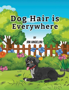 Dog Hair Is Everywhere Dog Hair Is Everywhere