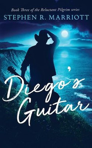 Diego's Guitar (The Reluctant Pilgrim) Diego's Guitar (The Reluctant Pilgrim)
