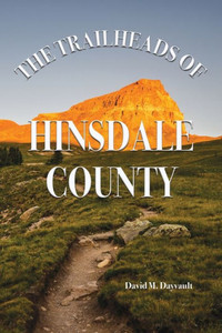The Trailheads Of Hinsdale County
