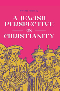 A Jewish Perspective On Christianity A Jewish Perspective On Christianity