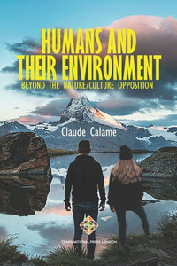 Humans And Their Environment, Beyond The Nature/Culture Opposition (Environmental Humanities) Humans And Their Environment, Beyond The Nature/Culture Opposition (Environmental Humanities)