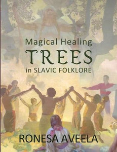 Magical Healing Trees In Slavic Folklore