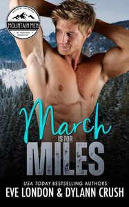 March Is For Miles: A Runaway Bride, Mountain Man, Curvy Girl Romance (Mountain Men Of Mustang Mountain) March Is For Miles: A Runaway Bride, Mountain Man, Curvy Girl Romance (Mountain Men Of Mustang Mountain)
