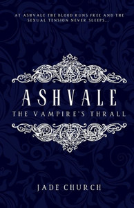Ashvale: The Vampire's Thrall: A Spicy Vampire Suspense
