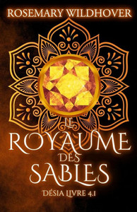 Désia: Tome 4.1 - Le Royaume Des Sables (French Edition)