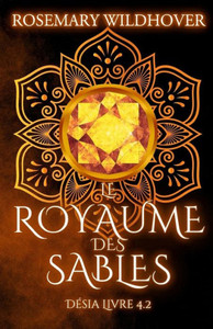 Désia: Tome 4.2 : Le Royaume Des Sables (French Edition)