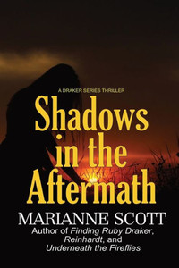 Shadows In The Aftermath (A Draker Series Thriller) Shadows In The Aftermath (A Draker Series Thriller)