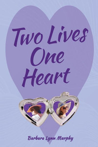 Two Lives, One Heart Two Lives, One Heart