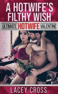 A Hotwife's Filthy Wish: Wife Sharing With Friends (Hotwife Holidays)