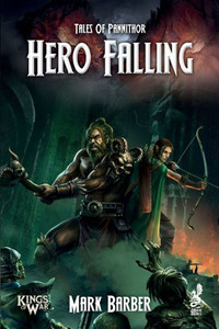 Tales Of Pannithor: Hero Falling (Kings Of War) Tales Of Pannithor: Hero Falling (Kings Of War)