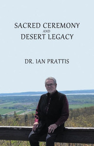 Sacred Ceremony And Desert Legacy Sacred Ceremony And Desert Legacy