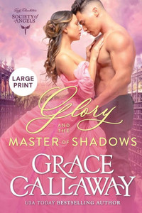 Glory And The Master Of Shadows (Large Print): A Steamy Friends To Lovers Victorian Romance (Lady Charlotte's Society Of Angels: Large Print) Glory And The Master Of Shadows (Large Print): A Steamy Friends To Lovers Victorian Romance (Lady Charlotte's Society Of Angels: Large Print)