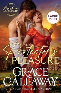 Her Protector's Pleasure (Large Print): A Steamy Enemies To Lovers Regency Romance (Mayhem In Mayfair: Large Print) Her Protector's Pleasure (Large Print): A Steamy Enemies To Lovers Regency Romance (Mayhem In Mayfair: Large Print)