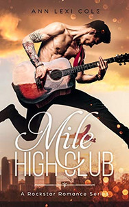 Mile High Club: A Rockstar Romance Series Mile High Club: A Rockstar Romance Series
