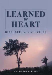 Learned By Heart: Dialogues With My Father Learned By Heart: Dialogues With My Father