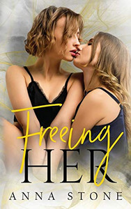 Freeing Her (Irresistibly Bound) Freeing Her (Irresistibly Bound)