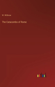 The Catacombs Of Rome