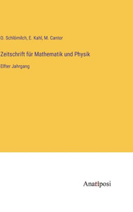 Zeitschrift Für Mathematik Und Physik: Elfter Jahrgang (German Edition) Zeitschrift Für Mathematik Und Physik: Elfter Jahrgang (German Edition)