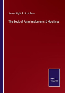 The Book Of Farm Implements & Machines
