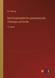 Real-Encyklopädie Für Protestantische Theologie Und Kirche: 18. Band (German Edition) Real-Encyklopädie Für Protestantische Theologie Und Kirche: 18. Band (German Edition)