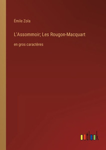 L'Assommoir; Les Rougon-Macquart: En Gros Caractères (French Edition) L'Assommoir; Les Rougon-Macquart: En Gros Caractères (French Edition)